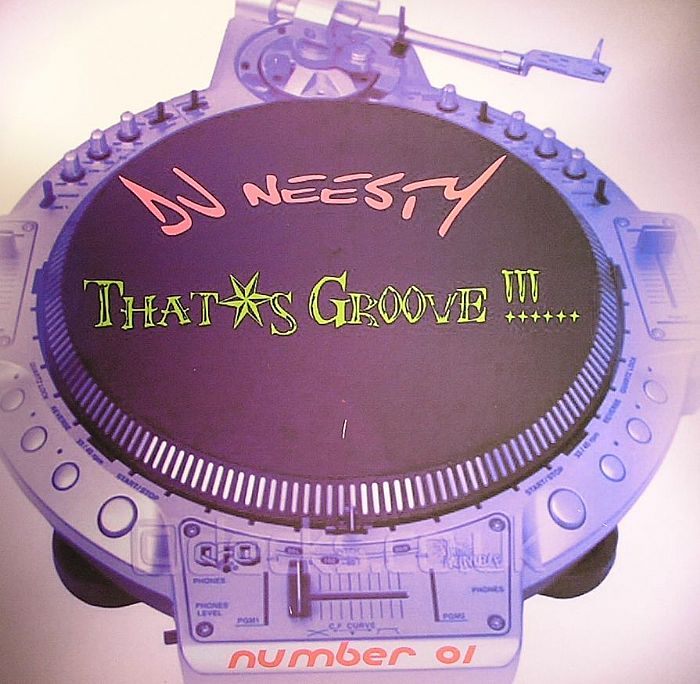 DJ NEESTY - That's Groove !!! Vol 1