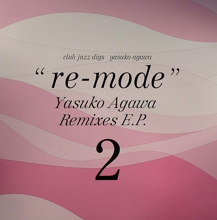 AGAWA, Yasuko - Re Mode (remixes EP 2)