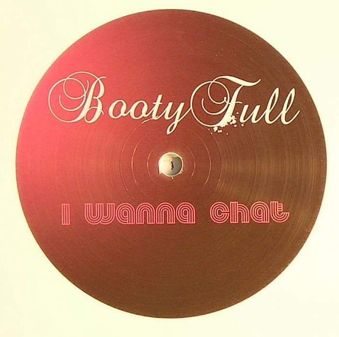 BOOTY FULL - I Wanna Chat