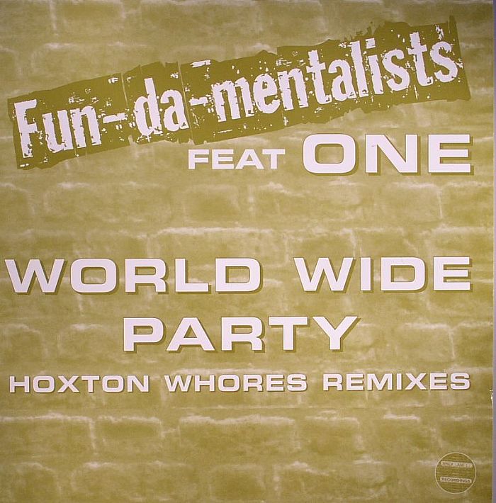 FUN DA MENTALISTS feat ONE - World Wide Party (Hoxton Whores remixes)