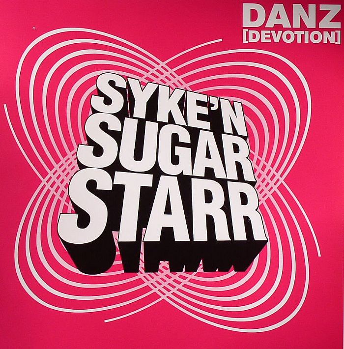 SYKE N SUGARSTARR - Danz (Devotion)