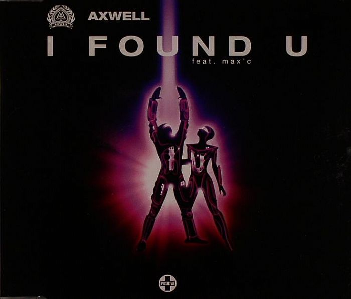 AXWELL feat MAX C - I Found U (remixes)