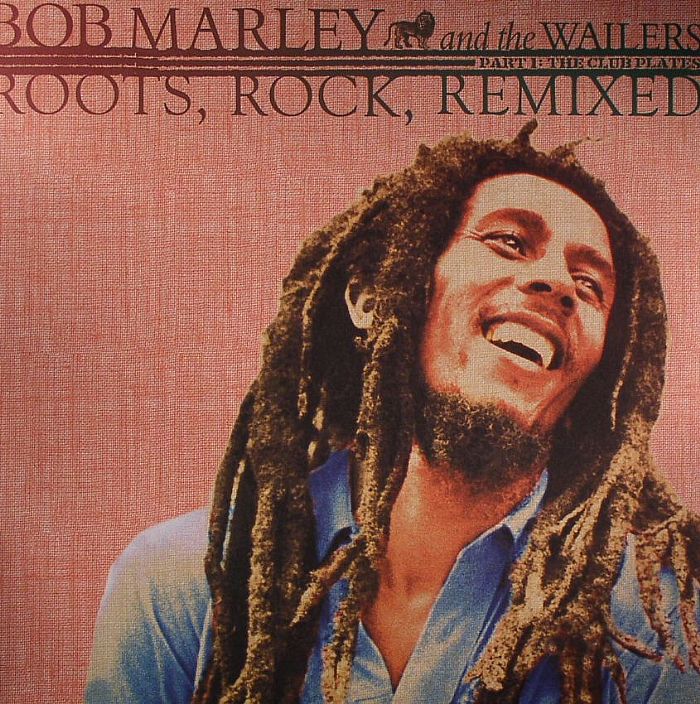 MARLEY, Bob & THE WAILERS - Roots Rock Remixed Part 1: The Club Plates