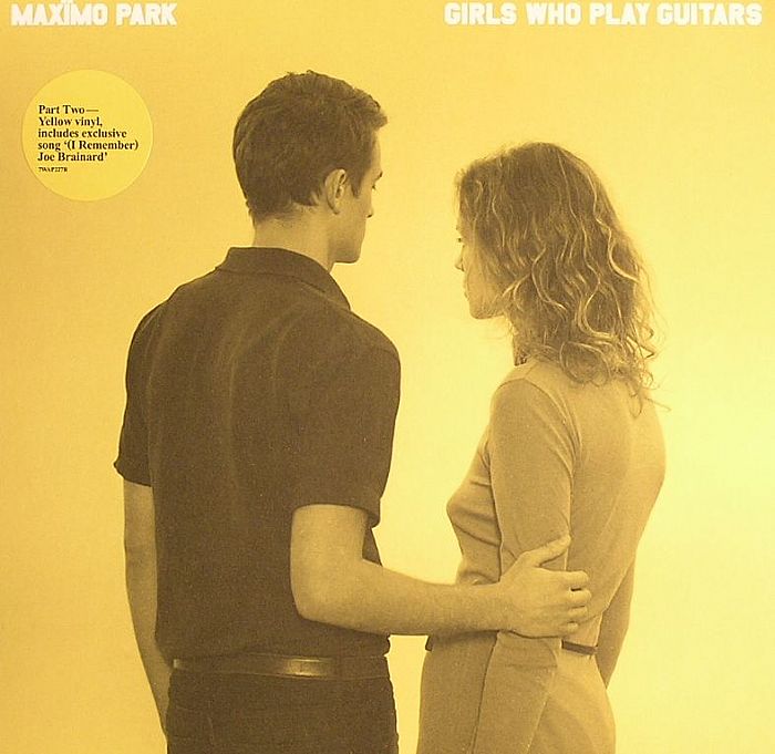 MAXIMO PARK - Girls Who Play Guitars