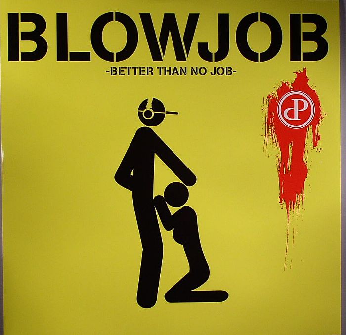 Patrick BUNTON Blow Job Better Than No Job vinyl at Juno