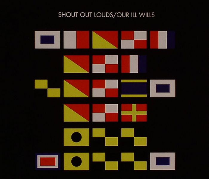 SHOUT OUT LOUDS - Our Ill Wills