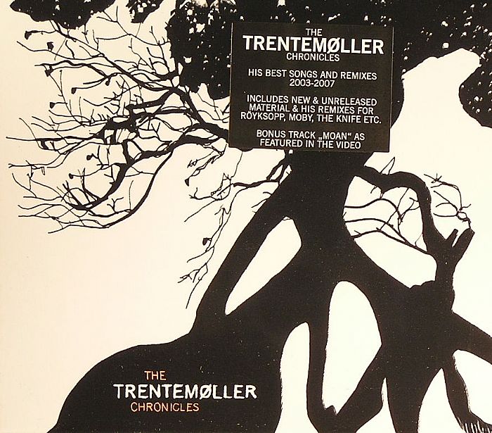 TRENTEMOLLER/VARIOUS - The Trentemoller Chronicles: His Best Songs & Remixes 2003 - 2007