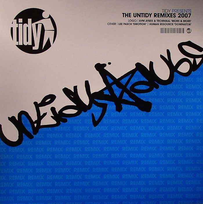 AYRES, Kym/TECHNIKAL/LEE PASCH/HUMAN RESOURCE - The Untidy Remixes 2007