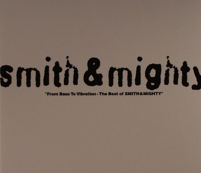 SMITH & MIGHTY - From Bass To Vibration -The Best Of Smith & Mighty