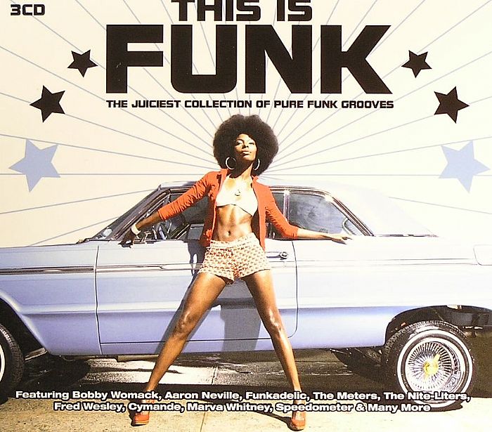VARIOUS - This Is Funk - The Juiciest Collection Of Pure Funk Grooves