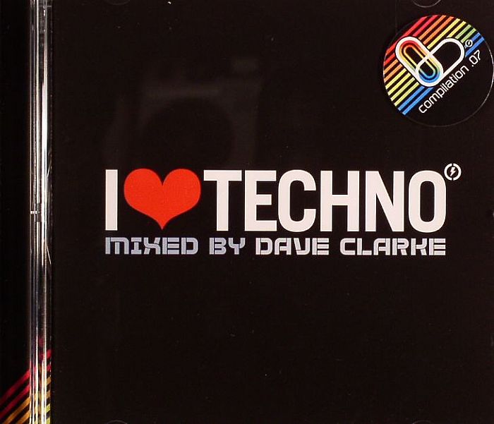 CLARKE, Dave/VARIOUS - I Love Techno