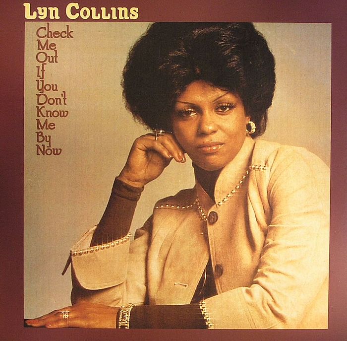 COLLINS, Lyn - Check Me Out If You Don't Know Me By Now