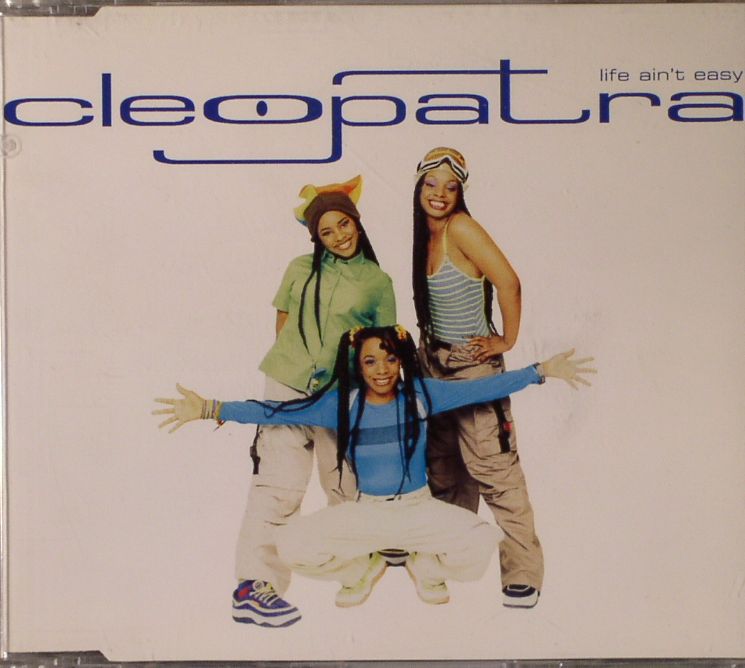 CLEOPATRA - Life Ain't Easy