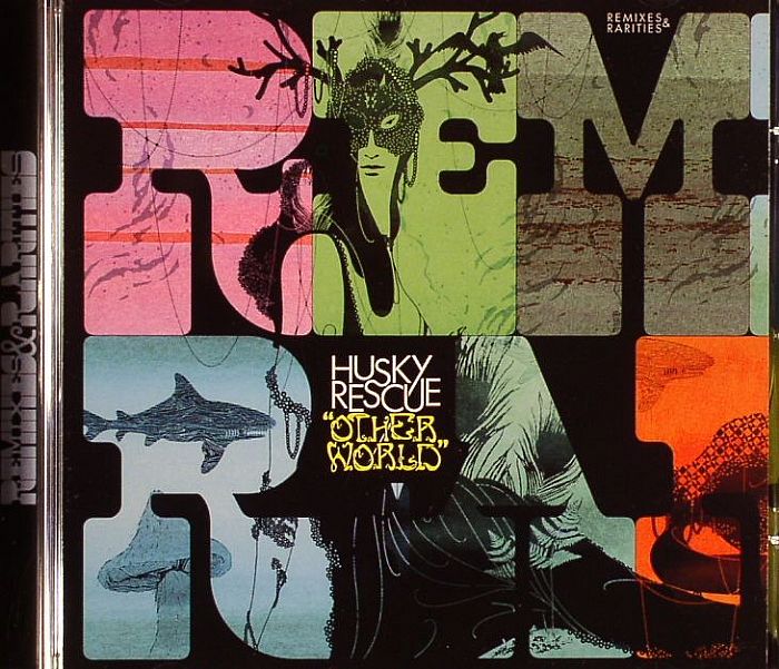 HUSKY RESCUE - Other World - Remixes & Rarities