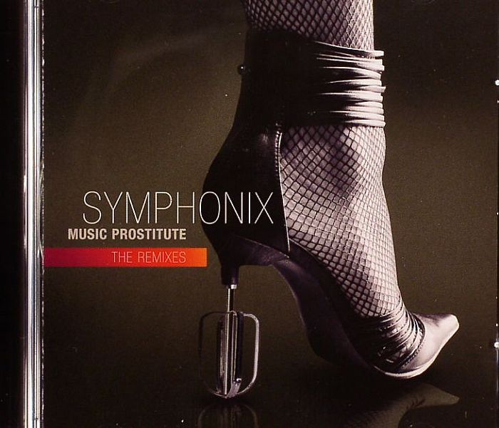 SYMPHONIX - Music Prostitute: The Remixes