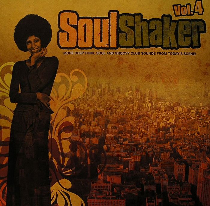 VARIOUS - Soulshaker Volume 4: More Deep Funk Soul & Groovy Club Sounds From Today's Scene!