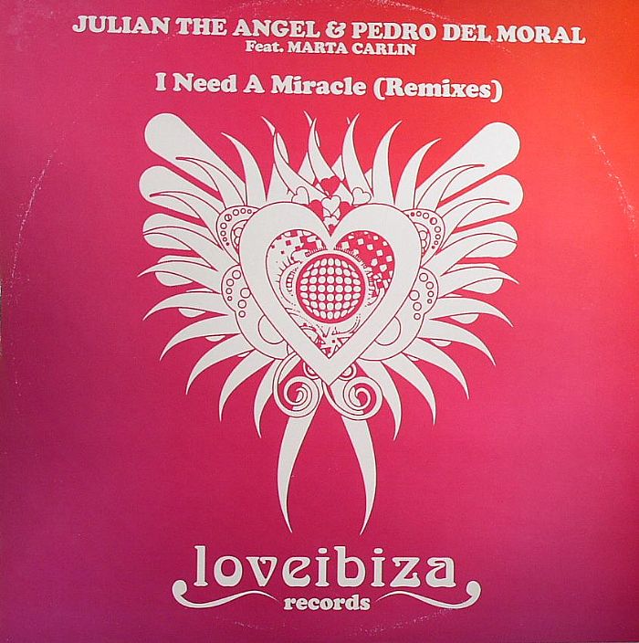 JULIAN THE ANGEL/PEDRO DEL MORAL feat MARTA CARLIN - I Need A Miracle (remixes)