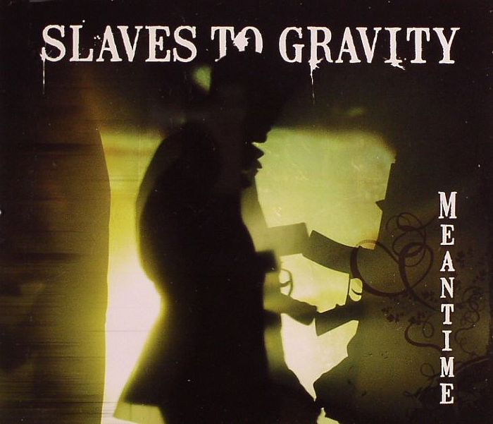 SLAVES TO GRAVITY - Meantime