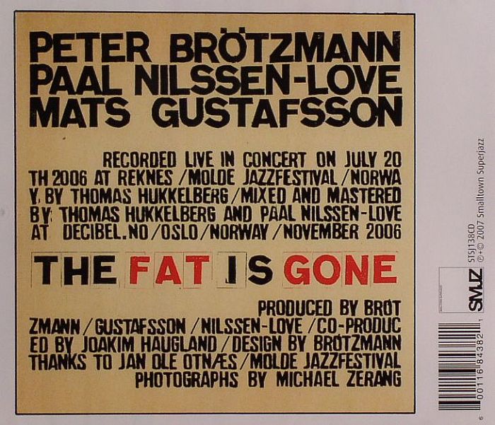 BROTZMANN, Peter/PAAL NILSSEN-LOVE/MATS GUSTAFSSON - The Fat Is Gone