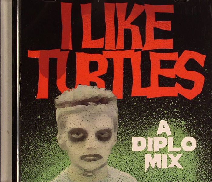 DIPLO - I Like Turtles: A Diplo Mix