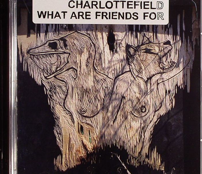 CHARLOTTEFIELD - What Are Friends For