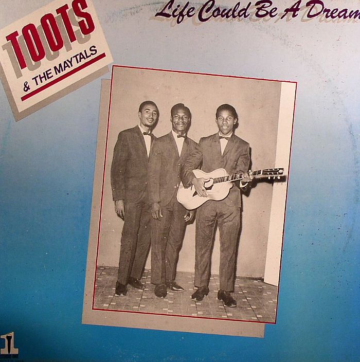 TOOTS & THE MAYTALS - Life Could Be A Dream