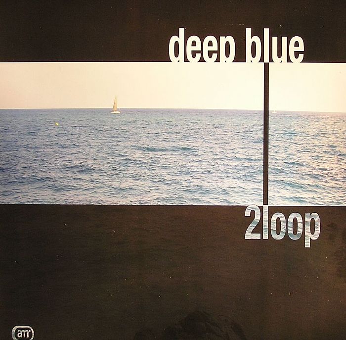 2 LOOP - Deep Blue