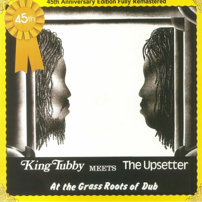 KING TUBBY meets THE UPSETTER - At The Grass Roots Of Dub