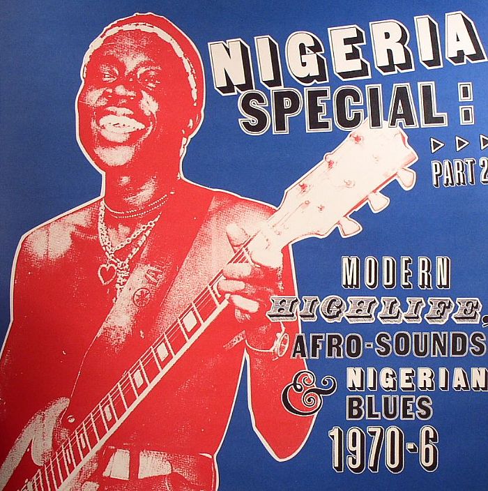 VARIOUS - Nigeria Special: Modern Highlife Afro Sounds & Nigerian Blues 1970-76