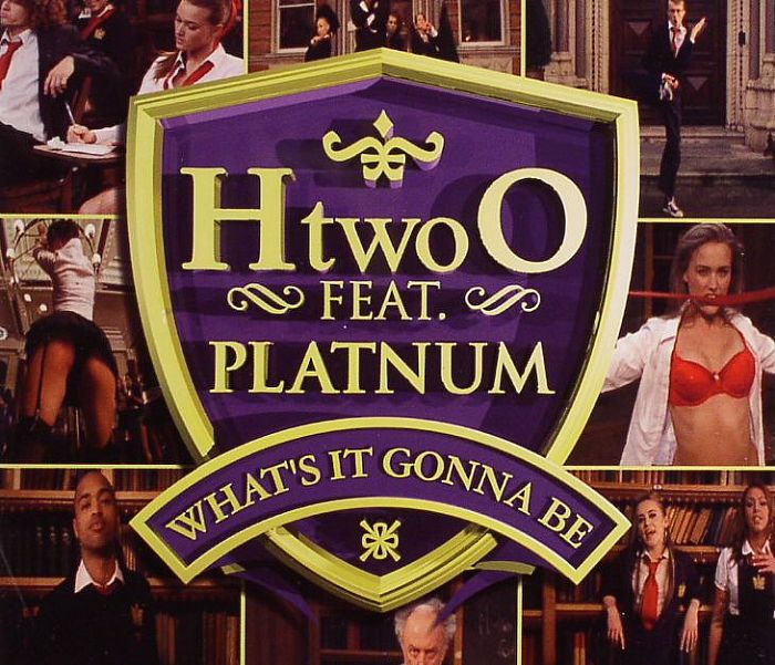 H TWO O feat PLATNUM - What's It Gonna Be