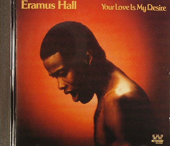 HALL, Eramus - Your Love Is My Desire