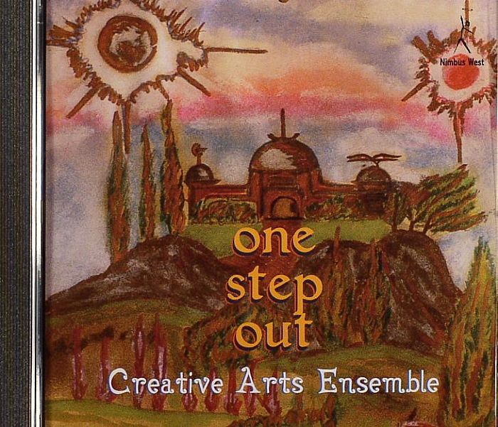 CREATIVE ARTS ENSEMBLE - One Step Out