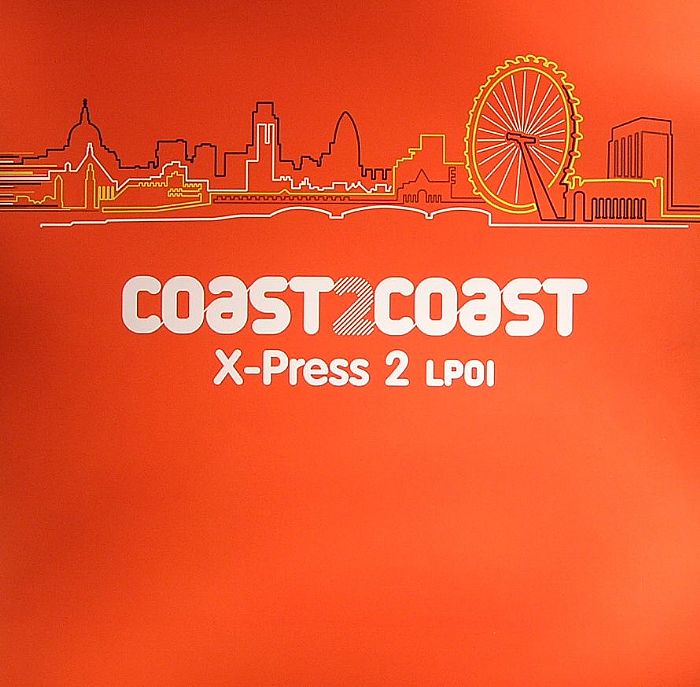 X PRESS 2 feat ROB HARVEY/PAUL RITCH/PHUTURE/THE COBRA/MARLOW & CLAUDIA NEHLS/PRESENCE/ROBBIE RIVERA - Coast 2 Coast:: X Press 2 LP 1