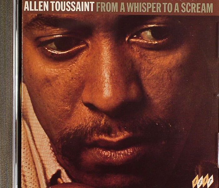 TOUSSAINT, Allen - From A Whisper To A Scream
