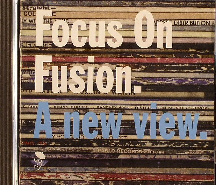 VARIOUS - Focus On Fusion: A New View