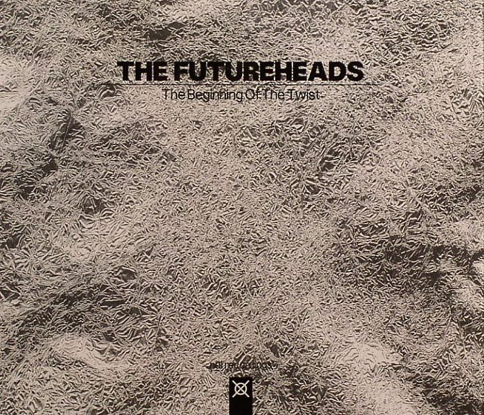 FUTUREHEADS, The - The Beginning Of The Twist