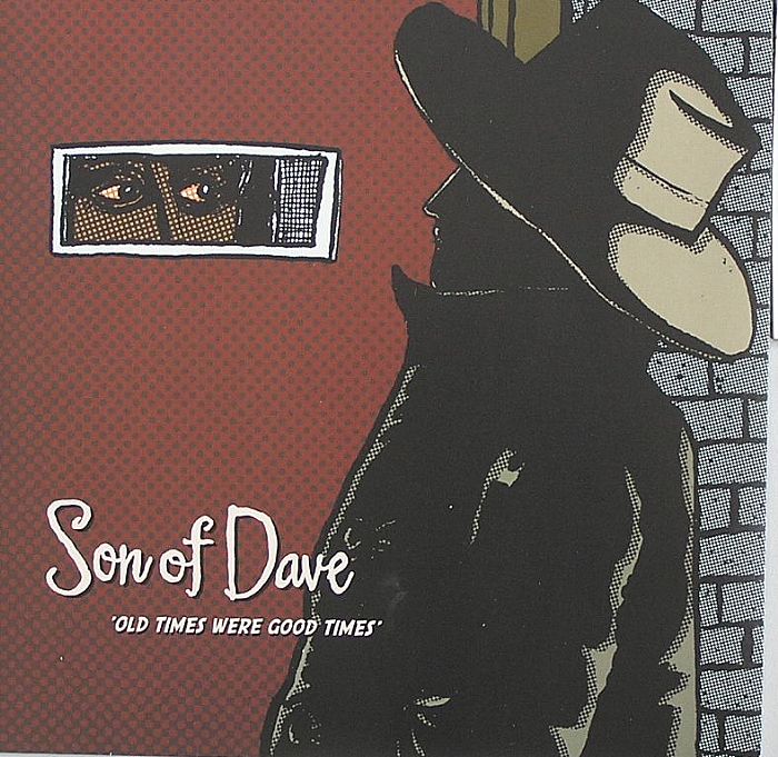 SON OF DAVE - Old Times Were Good Times