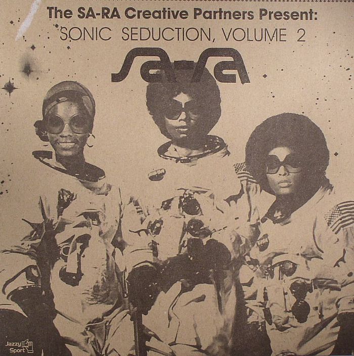 SA RA CREATIVE PARTNERS, The - Sonic Seduction Vol 2