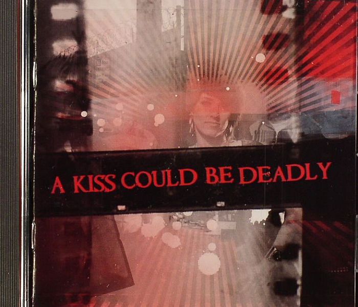 A KISS COULD BE DEADLY - A Kiss Could Be Deadly