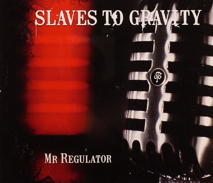 SLAVES TO GRAVITY - Mr Regulator