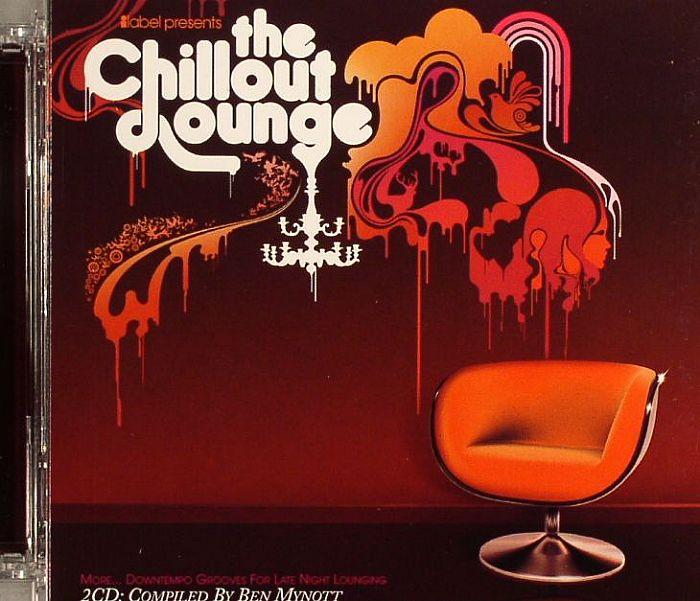 MYNOTT, Ben/VARIOUS The Chillout Lounge: More Downtempo Grooves For ...