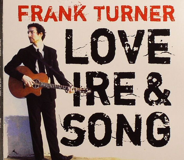 TURNER, Frank - Love Ire & Song