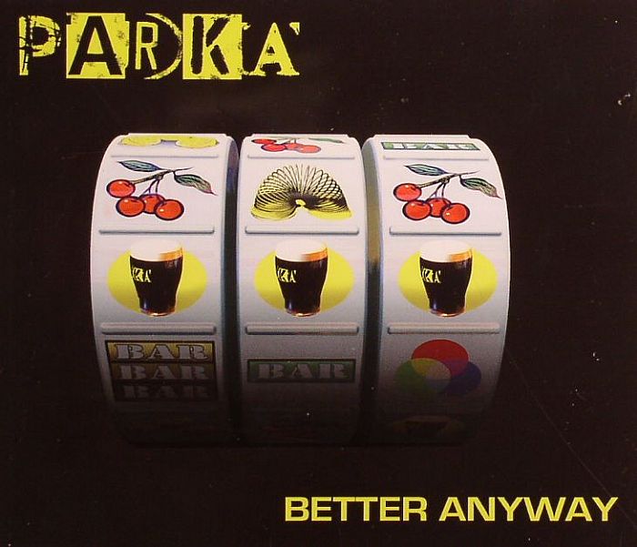 PARKA - Better Anyway