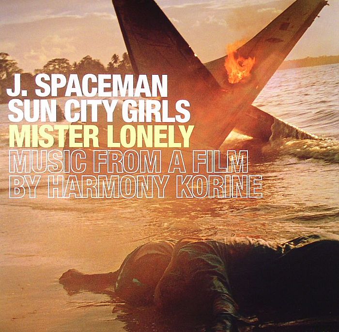 SPACEMAN, J (SPACEMEN 3)/SUN CITY GIRLS - Mister Lonely: Music From A Film By Harmony Korine