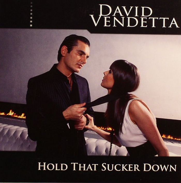 VENDETTA, David - Hold That Sucker Down