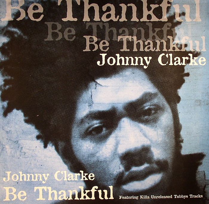 CLARKE, Johnny - Be Thankful