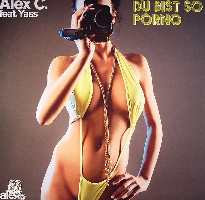 ALEX C feat YASS - Du Bist So Porno