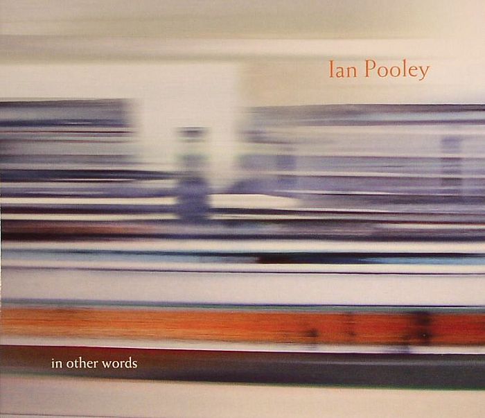 POOLEY, Ian - In Other Words