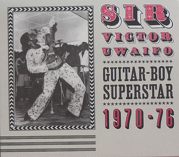 SIR VICTOR UWAIFO - Guitar Boy Superstar 1970-76