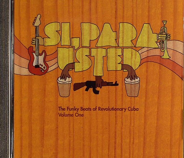 VARIOUS - Si Para Usted: The Funky Beats Of Revolutionary Cuba Vol One